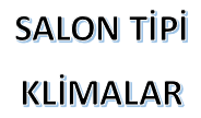 SALON TİPİ KLİMALAR